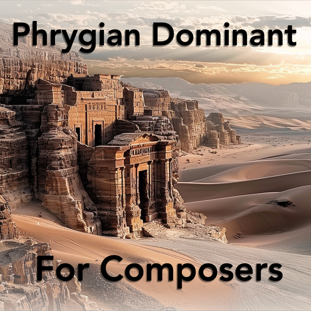 Phrygian Dominant For Composers Music Theory Course