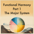 Functional Harmony Course The Major System